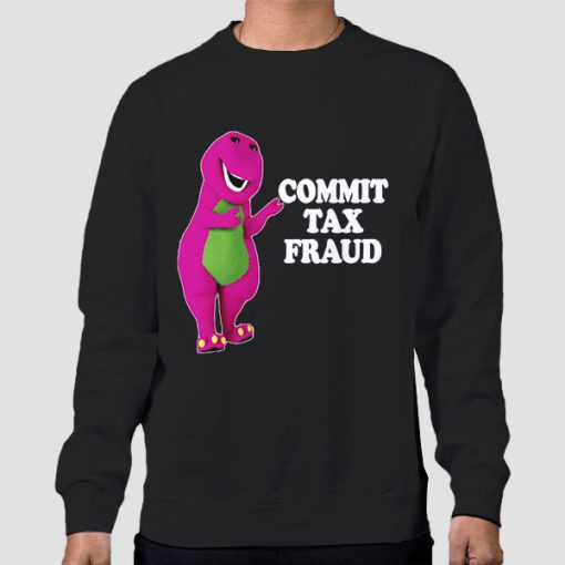 Sweatshirt Black Barney Tax Fraud Funny