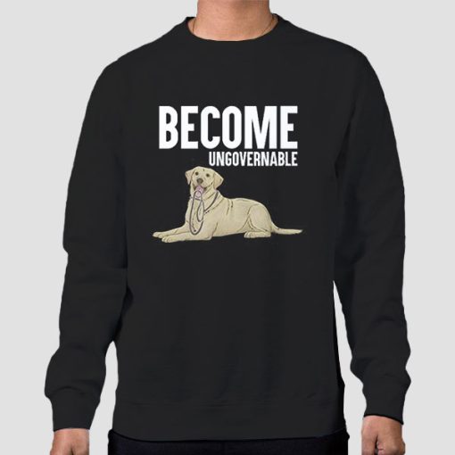 Sweatshirt Black Become Ungovernable Dog Graphic