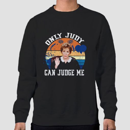 Sweatshirt Black Funny Judge Judy