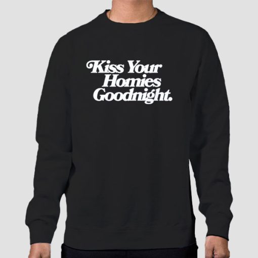 Sweatshirt Black Kiss the Homies Goodnight