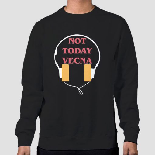 Sweatshirt Black With Headphones Not Today Vecna