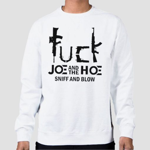 Sweatshirt White Fuck Joe and the Ho Gotta Go