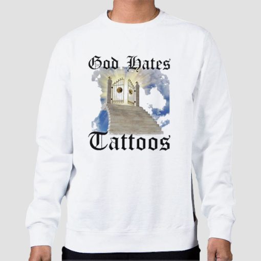 Sweatshirt White Funny God Hates Tattoos