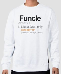 Sweatshirt White Like a Dad Only Awesomer Funcle