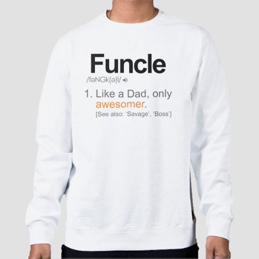 Sweatshirt White Like a Dad Only Awesomer Funcle