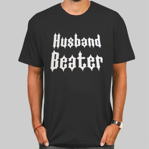 Funny Husband Beater Shirt