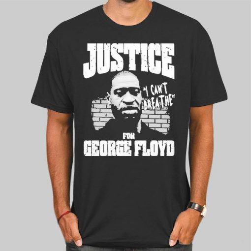 I Can T Breathe Justice for George Floyd Shirt