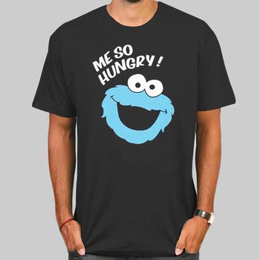Me so Hungry Meme Cookie Funny Shirt