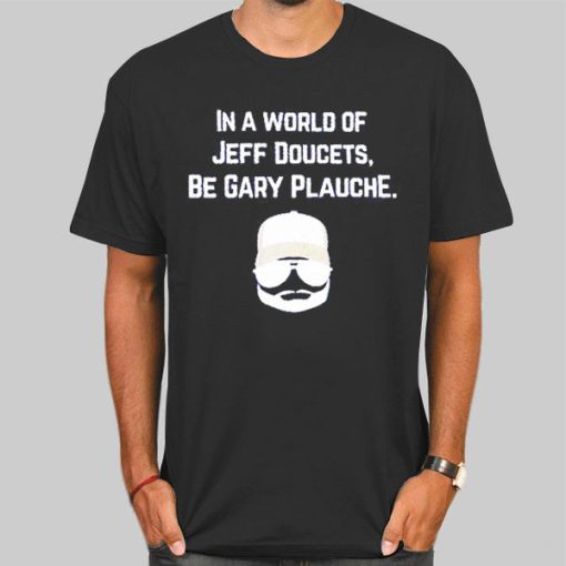 Vintage Quotes Gary Plauche Shirt