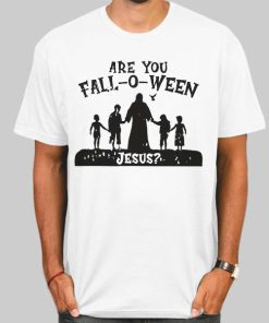 Are You Fall O Ween Jesus T Shirt