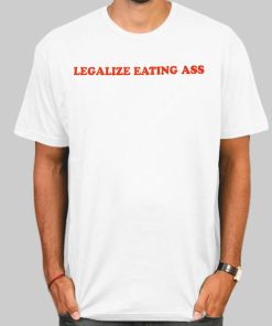 Danny Duncan Legalize Eating Ass Shirt