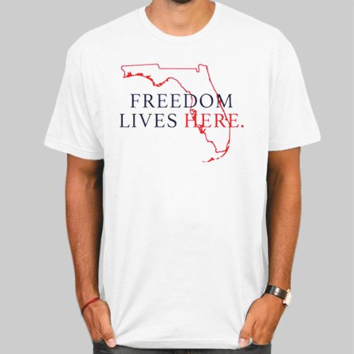 Freedom Lives Here Florida Shirt