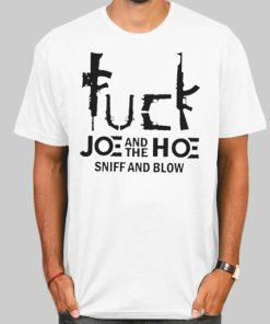 Fuck Joe and the Ho Gotta Go T Shirt