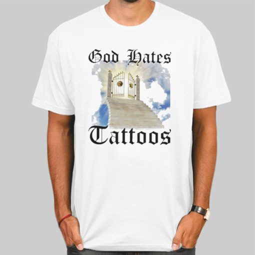 Funny God Hates Tattoos Shirt