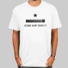 Juul Come and Take It T Shirt