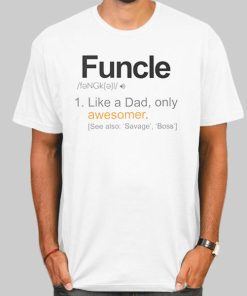 Like a Dad Only Awesomer Funcle Shirt