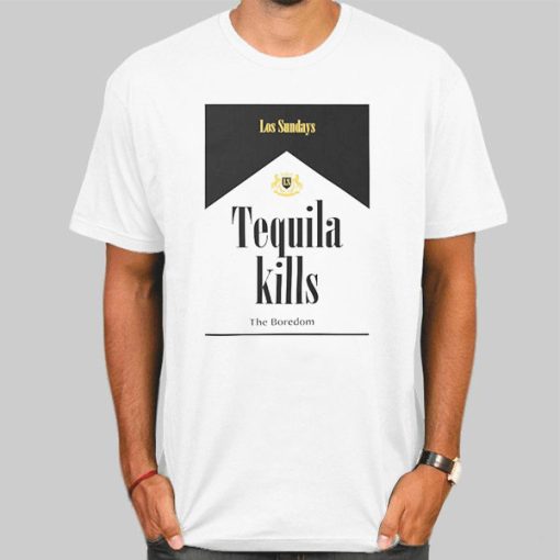 Los Sunday the Boredom Tequila Kills Shirt