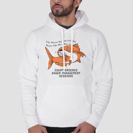 Hoodie White Funny the Worst Day of Fishing Beats the Best Day of