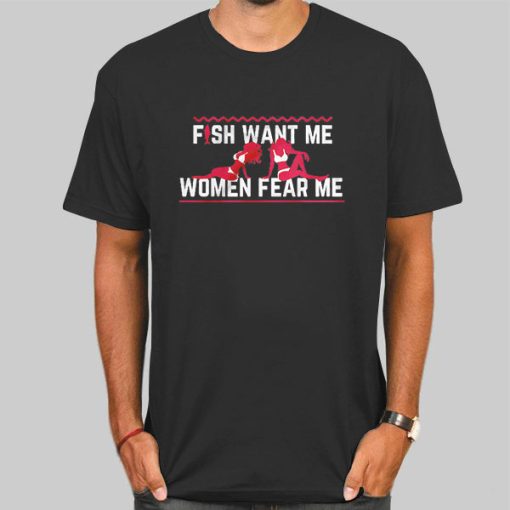 Fish Want Me Women Fear Me Two Side Shirt