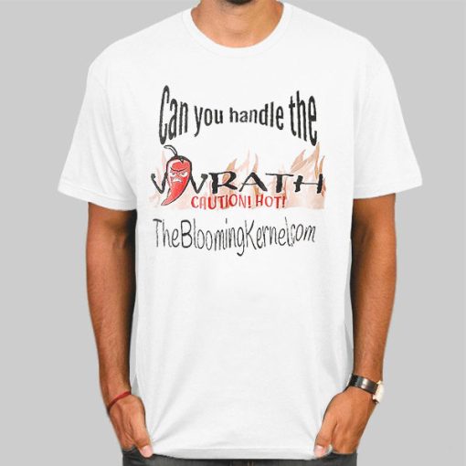 Can You Handle the Wrath T Shirt