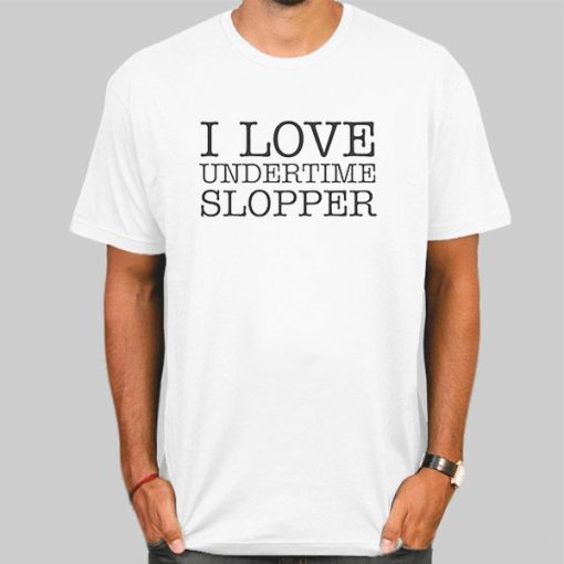 Love Undertime Slopper Shirt
