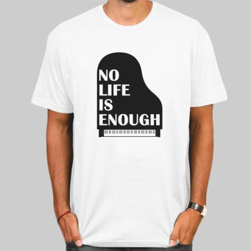 Your Lie in April No Life Is Enough Shirt