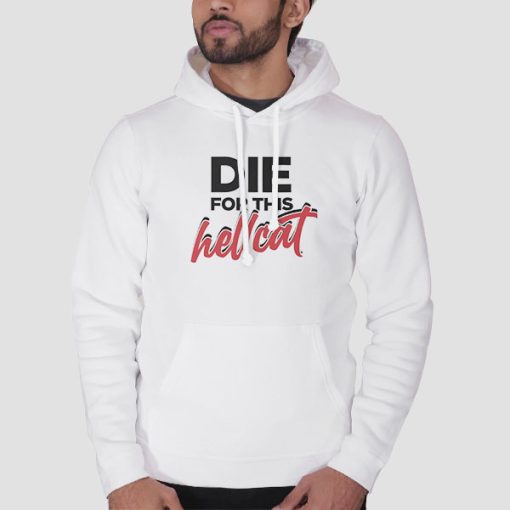 Hoodie White Funny Die for This Hellcat