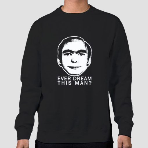 Sweatshirt Black Ever Dream This Man Meme