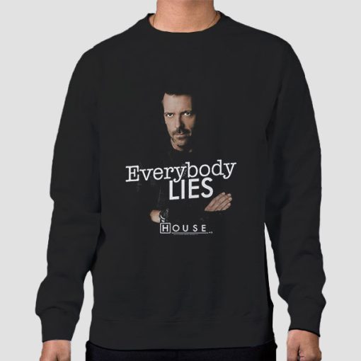 Sweatshirt Black Funny Everybody Lies House