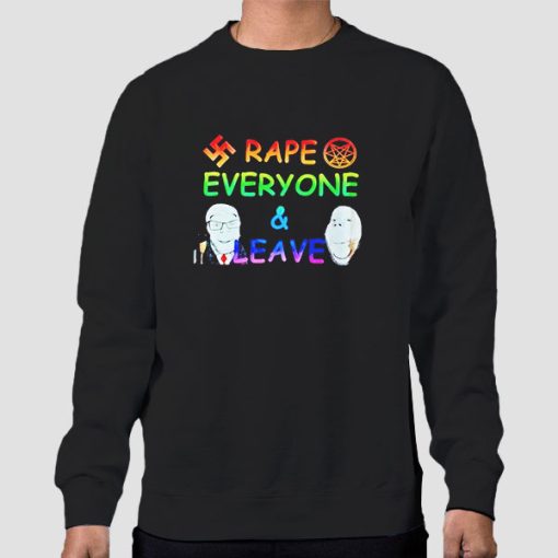Sweatshirt Black Rape Everyone and Leave Funny
