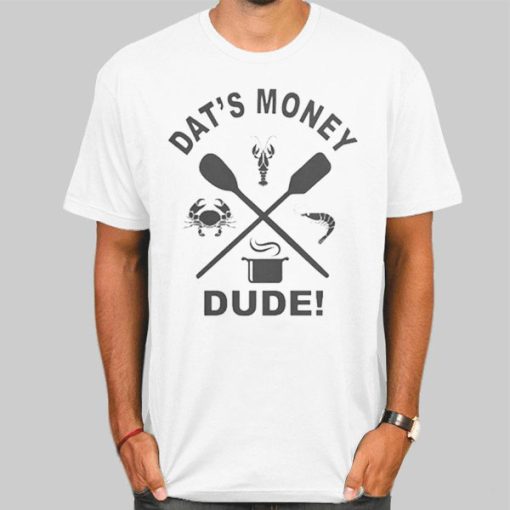 Dats Money Dude Stalekracker T Shirt