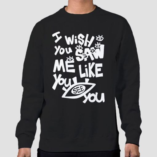 Sweatshirt Black I Wish You Saw Me Like You See You Lil Darkie Merch