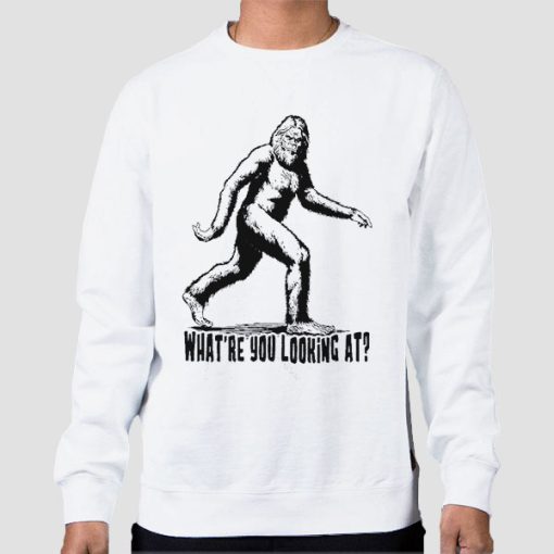 Sweatshirt White Bigfoot T Shirt What're You Looking at Sasquatch Monkey