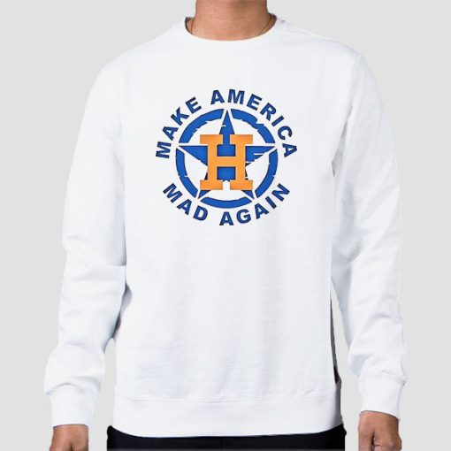Sweatshirt White Magnetic Make America Mad Again Astros