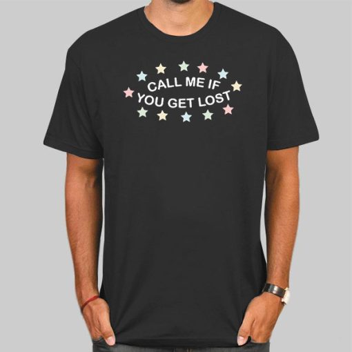 T Shirt Black Quotes Merch Call Me if You Get Lost