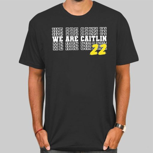 We Are 22 Caitlin Clark Shirt