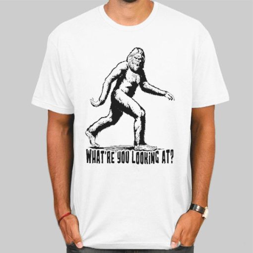 Bigfoot T Shirt What're You Looking at Sasquatch Monkey