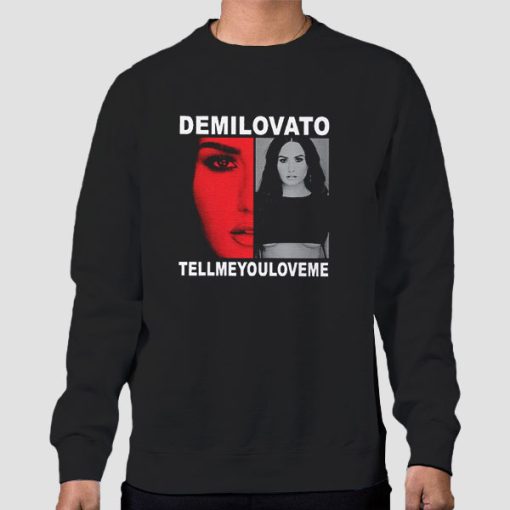 Sweatshirt Black Demi Lovato Merch Tell Me You Love Me