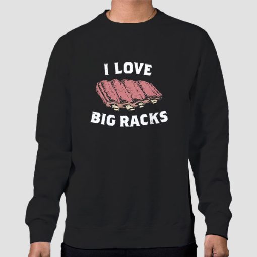 Sweatshirt Black Funny I Love Big Racks