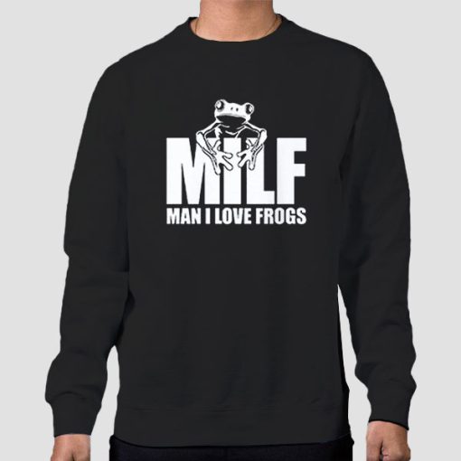 Sweatshirt Black Funny Milf Man I Love Frogs