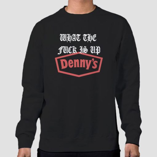 Sweatshirt Black Inspired What the Fuck Is up Dennys