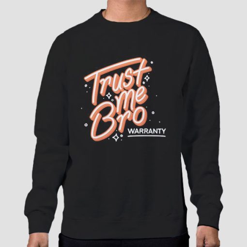 Sweatshirt Black Trust Me Bro Warranty