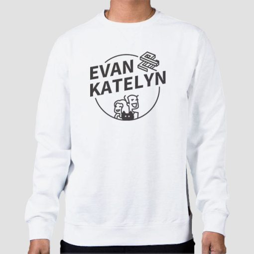 Sweatshirt White Evan and Katelyn Merch