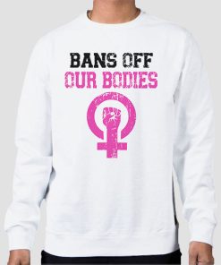 Sweatshirt White Pink Bans off Our Bodies