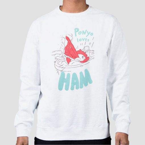 Sweatshirt White Ponyo Loves Ham Ponyo Merch