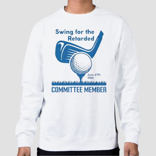 Sweatshirt-White-Swing-for-the-Retarded-Committee-Members
