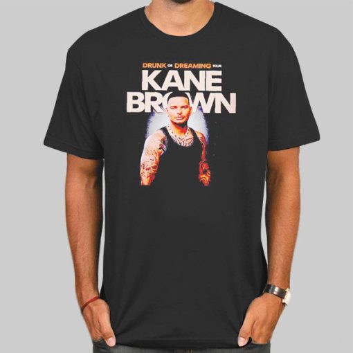 Drunk of Dreaming Merch Tour Kane Brown Shirts