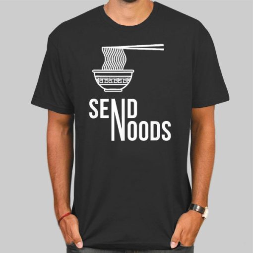 Send Noodles Send Noods Shirt