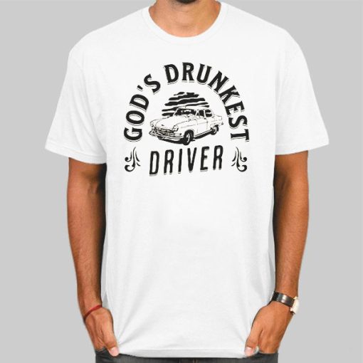 Gods Drunkest Driver Vacation Shirt