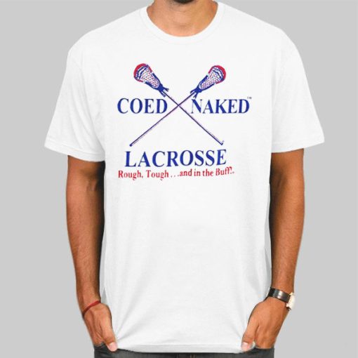 Vintage Lacrosse Stick Coed Naked Shirt
